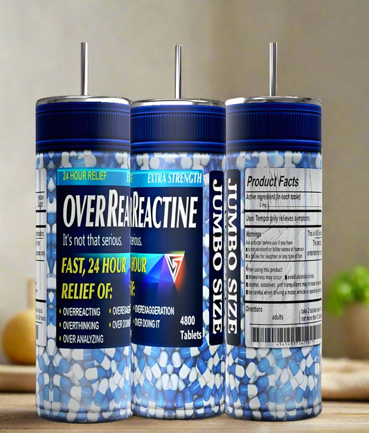 Kreative Kreationz’s OverReactin Adult Issues 20oz Skinny Tumbler Series features three large reusable tumblers styled as joke pill bottles with parody labels and blue-and-white “pills”—a fun, playful gift for her.