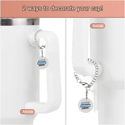 Split image shows two ways to attach the Kreative Kreationz Custom Charm Dangle | Tumbler Accessory to a cup handle—above or below—using a lobster clasp silver chain with a customizable “Your Design Here” tag, labeled "Above" and "Below.