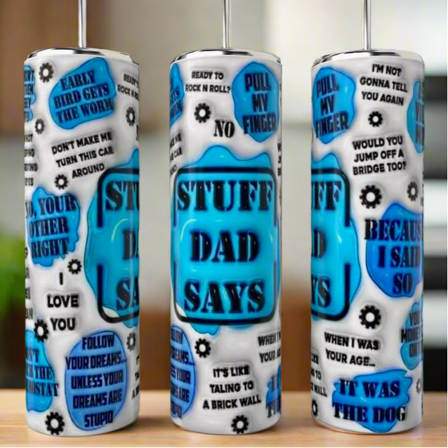 The Kreative Kreationz Stuff Dads Say 20oz Tumbler features funny phrases like "Pull my finger" and "It was the dog" in blue and black on white stainless steel—a perfect, playful gift for dad.