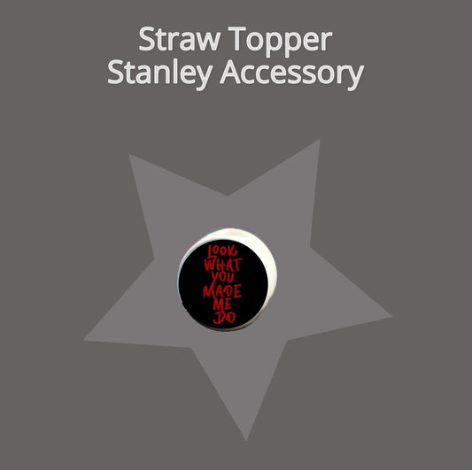 Look What You Made Me Do Straw Topper