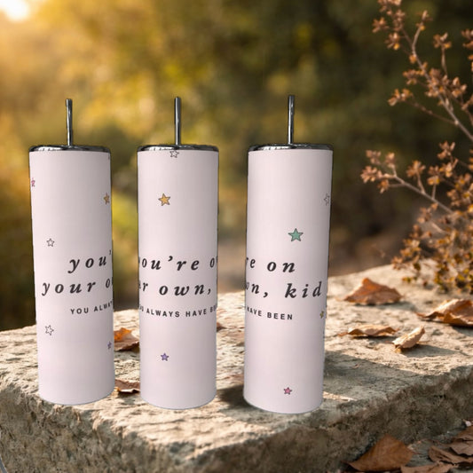 On Your Own Now 20oz Stainless Steel Tumbler