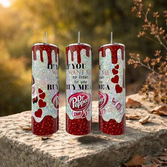 If You Want Me To Listen | Diet | Dr Pepper Series 20oz Tumbler